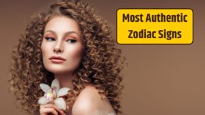 5 Most Authentic Zodiac Signs