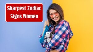 Sharpest Zodiac Signs
