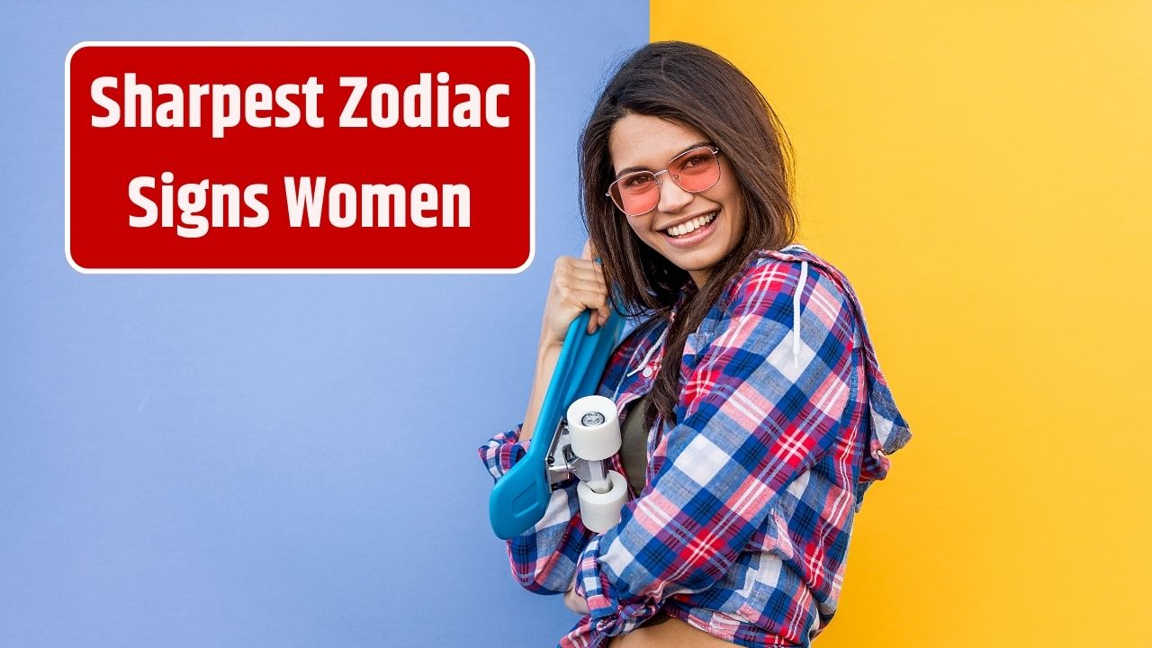 Sharpest Zodiac Signs